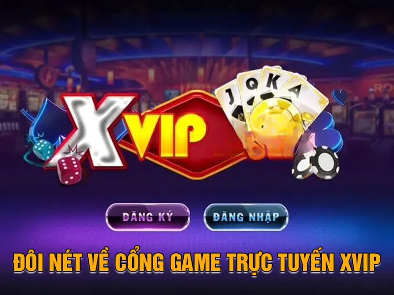 Đôi nét về cổng cược trực tuyến tại XVIP
